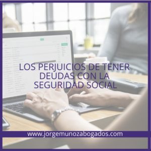 LOS PERJUICIOS DE TENER DEUDAS CON LA SEGURIDAD SOCIAL