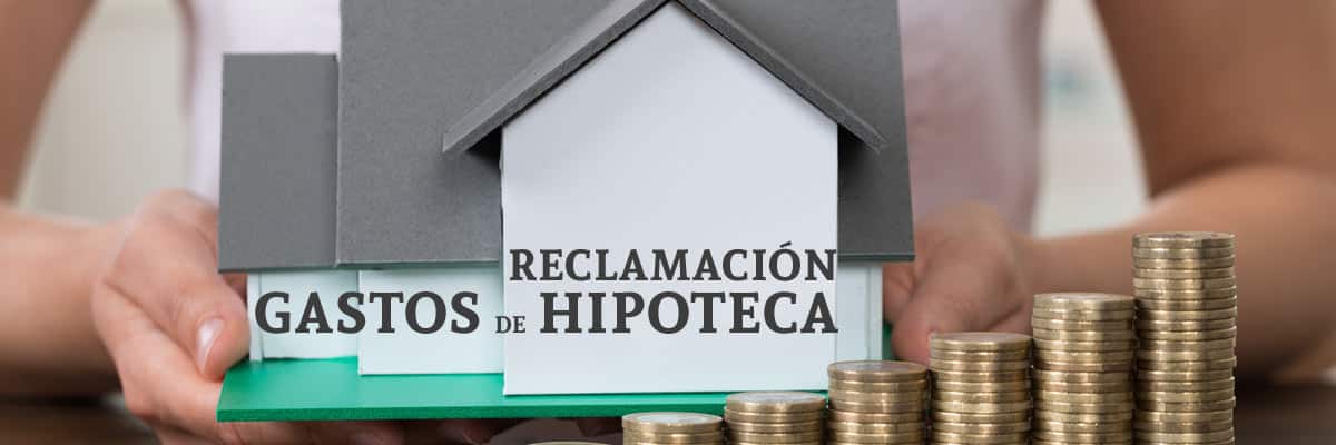 Reclamar Gastos Hipoteca - Valencia - Madrid - Sevilla - Málaga