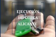 Ejecución Hipoteca en Alicante