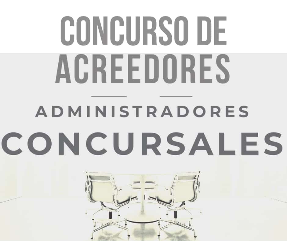 CONCURSO ACREEDORES - ADMINISTRADORES CONCURSALES