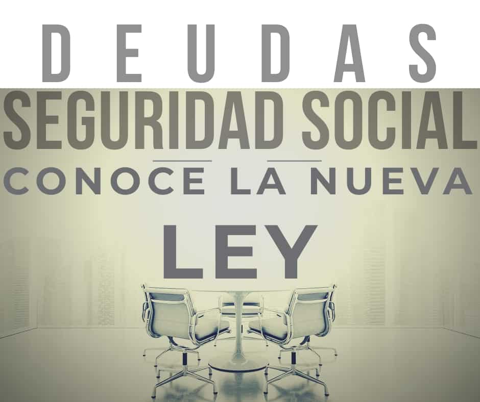 DEUDAS SEGURIDAD SOCIAL - LEY SEGUNDA OPORTUNIDAD